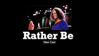 Glee Cast - Rather Be (slowed + reverb)