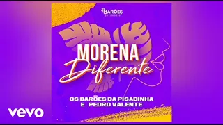 Os Barões da Pisadinha e Pedro Valente - Morena Diferente (Áudio Oficial)