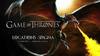 GAME OF THRONES LOCATIONS: SOUTH OF SPAIN (ANDALUSIA)