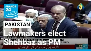 Pakistan lawmakers elect Shehbaz Sharif as new prime minister • FRANCE 24 English