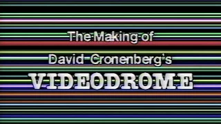 The Making of David Cronenberg's VIDEODROME