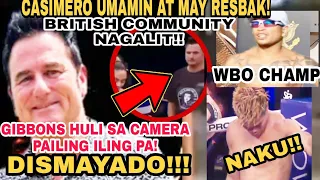 ETO NA! CASIMERO RESBAK!! GIBBONS HULI SA CAMERA!! MGA BRITON NAGALIT SA PAGKANSELA SA LABAN NI ALAS