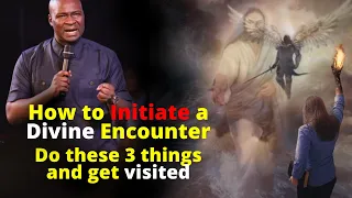 How to initiate a Divine Encounter | 3 keys | APOSTLE JOSHUA SELMAN