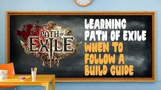 When Should I Follow a Build Guide? | Learning Path of Exile