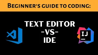 Beginner's Guide To Coding: Text Editor vs IDE