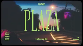 L'Avenue - Plaza • Synthwave and Chill