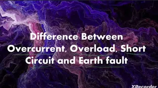 Difference Between Overcurrent, Overload, Short-circuit and Earth fault.