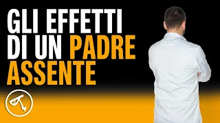 🔴 Gli effetti di un padre assente