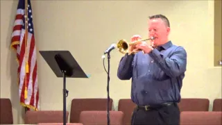 "BECAUSE HE LIVES" arranged in 2015 and performed by Kurt Thompson, Trumpet Soloist