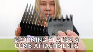 How do I choose the right blade? - Dog grooming blades and comb attachments explained