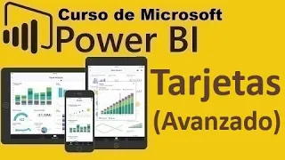 Curso de Microsoft Power BI desde cero | TARJETAS  [AVANZADO](video 51)