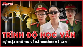 Sự thật về trình độ học vấn: Bà Trương Mỹ Lan gây bất ngờ | PLO