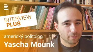 Yascha Mounk: To, co zažíváme ve střední Evropě, je svým způsobem vnitřní občanská válka