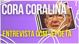 ENTREVISTA COM CORA CORALINA