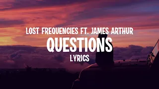 Lost Frequencies & James Arthur - Questions (Lyrics)