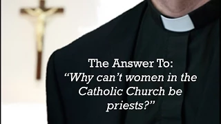 Why Women In the Catholic Church Can't Be Priests -ForHisGlory