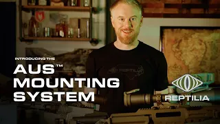 Introducing the AUS™ Mounting System from Reptilia