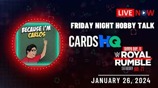 Hobby Talk Live #173 (Cards HQ Soft Launch & Royal Rumble Weeekend!)