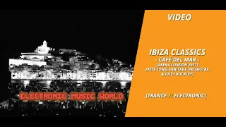 VIDEO: Ibiza Classics - Cafe del Mar A. London 2017 (Pete Tong, Heritage Orchestra & Jules Buckle)