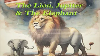 Aesops Fables - The Lion, Jupiter & The Elephant - Short Moral Story