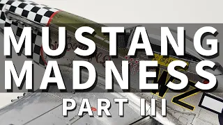 1/48 Mustang Madness: Part III