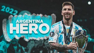 Lionel Messi ● The Argentina Hero ● 2022