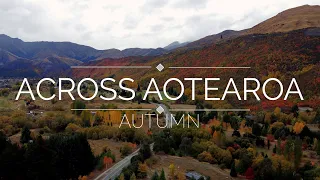 Across Aotearoa - Autumn | Soaring over New Zealand in 4K in Autumn