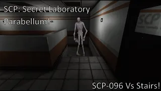 SCP:SL Parabellum Beta, SCP-096 Vs Stairs