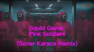 Squid Game:Pink Soldiers (Soner Karaca Remix) (1 hour loop)