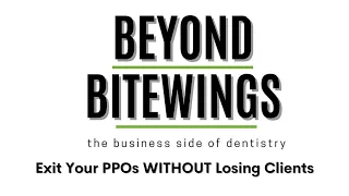 Exit Your PPOs WITHOUT Losing Clients