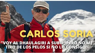 Carlos Soria "Voy al Dhaulagiri a subir, pero no me tiro de los pelos si no lo consigo"