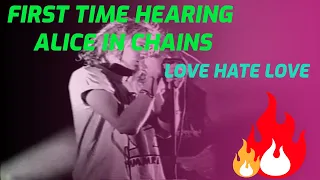 First Time Hearing Alice In Chains "Love Hate Love" [REACTION]