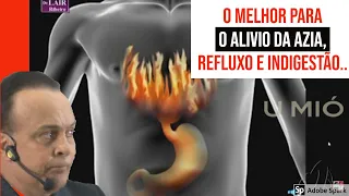 Azia antes de comer é uma coisa, depois de comer é outra COMO RESOLVER -《Dr. Lair Ribeiro》