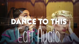 Dance To This Troye Siban Ft. Ariana Grande Edit Audio (Taking Requests!) (Requested)