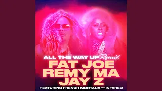 All The Way Up (Remix) (feat. French Montana & Infared)