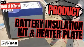 Hein at DIYvan shows our new battery insulation kit and heater plate.