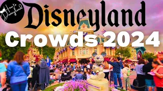 MUST know dates 4 crowds at Disneyland in 2024