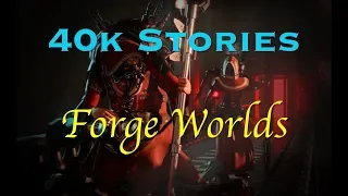 40k Stories: Forge Worlds