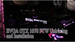 EVGA GTX 1070 FTW Unboxing and Installation