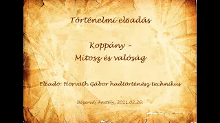 Koppány - mítosz és valóság. Horváth Gábor hadtörténész technikus előadása.