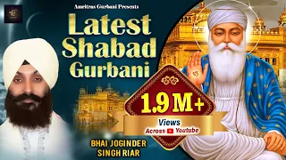 Latest Shabad Gurbani | Bhai Joginder Singh Riar | Shabad Gurbani Kirtan | Punjabi Devotional Songs