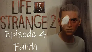 Life is Strange 2 Episode 4: Faith (movie)