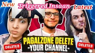 Pagalzone Please Delete Your Channel  Triggered Insaan