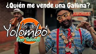 ¿QUIÉN me vende una GALLINA? - Los de Yolombó