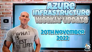 Azure Infrastructure Update - 20th November 2022