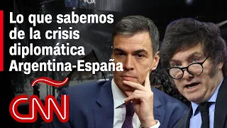 ¿Por qué hay un conflicto diplomático entre Argentina y España? ¿Qué dijeron Milei y Sánchez?