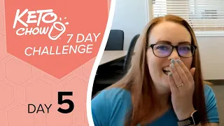 7 Day Keto Chow Challenge - Day 5