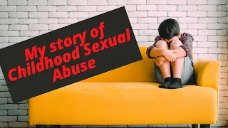 1 In 6 Male Survivors - My story of Childhood Sexual Abuse