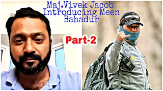 Maj.Vivek Jacob PARA SF Talking On HERO🔥Meen Bahadur🔥of 21PARA SF | Must watch Part-2