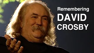 Remembering DAVID CROSBY (1941 - 2023) | "And it's life and it's dying. It's beginnings and ends."
